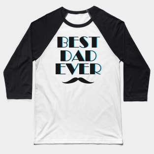 Best Dad Ever Baseball T-Shirt